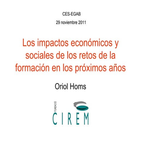 Los impactos económicos y sociales de los retos de la formación en los próxim...