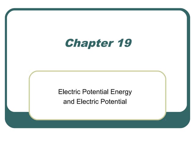 Ch19 Electric Potential Energy and Electric Potential