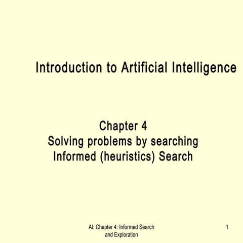 Solving problems by searching Informed (heuristics) Search