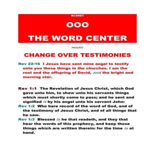 CHANGE OVER TESTIMONIES