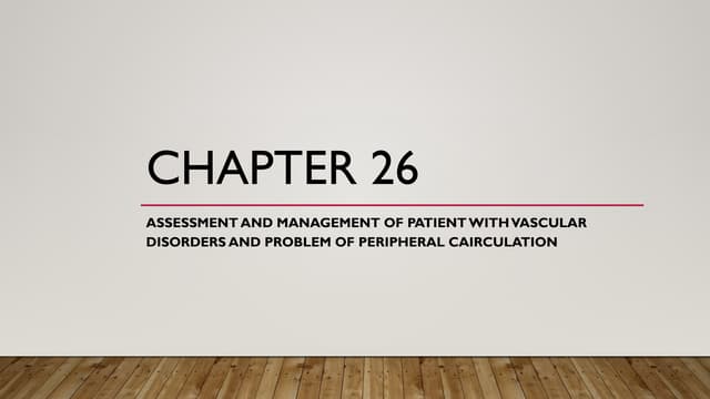 CHAPTER 26 ASSESSMENT AND MANAGEMENT OF PATIENT WITH VASCULAR DISORDERS AND P...
