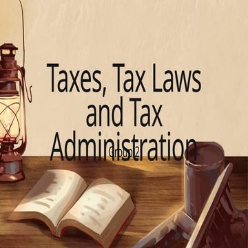 Taxes, Tax administration and Tax system