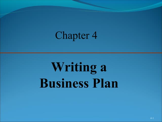Chapter 4 writing a business plan(entrepreneurship)