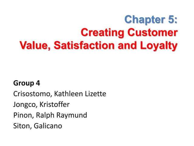 Chapter 5  creating customer value, satisfaction and loyalty