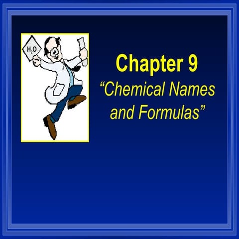 Chemistry - Chp 9 - Chemical Names and Formulas - PowerPoint
