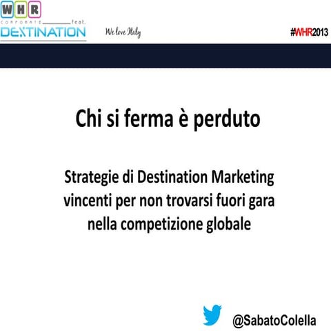Chi si ferma è perduto - Sabato Colella - Panel WHR Destination Napoli 2013