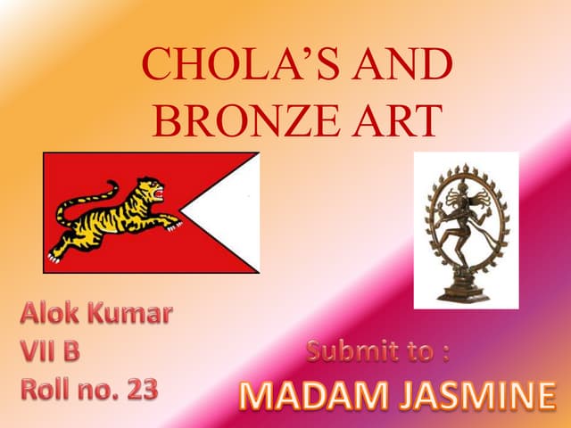 Chola’s and bronze art Class VII