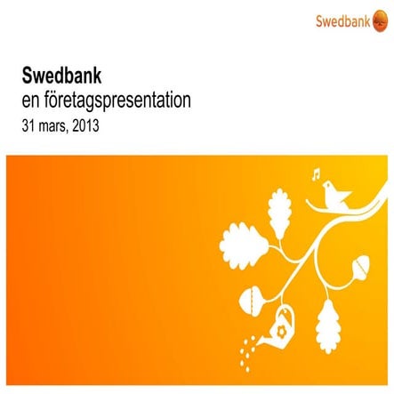 Swedbanks företagspresentation kvartal 1 2013