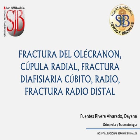 FRACTURA DEL OLÉCRANON, CÚPULA RADIAL, FRACTURA DIAFISIARIA CÚBITO, RADIO, FR...