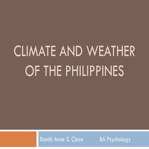 Climate and weather of the philippines (ronith anne s. claro)