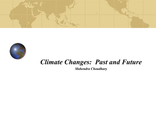 Climate changes  past and future