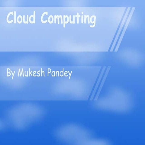 Cloud Computing by Mukesh Pandey