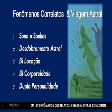 Cm   12 - fenomenos correlatos & viagem astralconsc