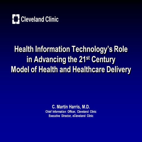 Opening KeynoteHealth Information Technology’s Role  in Advancing the 21 st C...