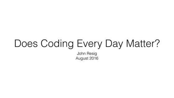 Does Coding Every Day Matter?