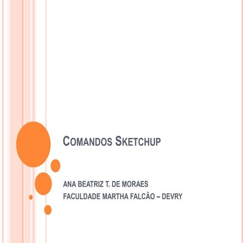 COMANDOS SKETCHUP - ANA BEATRIZ