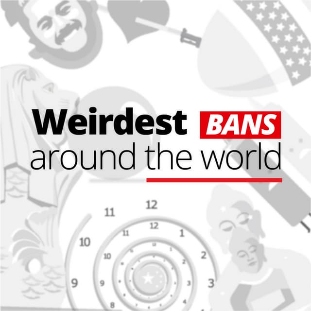 10 Weird Bans Around The World