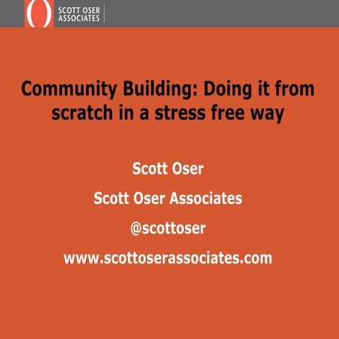 Community building -doing it from scratch in a stress free way