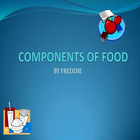 Components of food  freddie