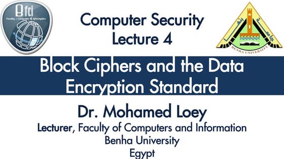 Computer Security Lecture 4: Block Ciphers and the Data Encryption Standard