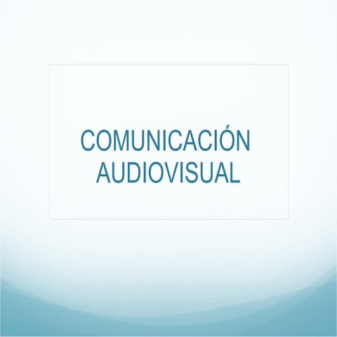 Comunicacion Audiovisual