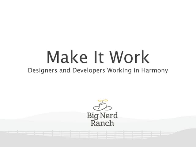 Connect_JS Make It Work: Designers and Developers working in Harmony