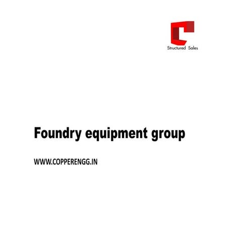 Copper Engg Foundry Eqpt Presentation Ppt