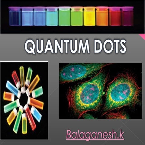 Quantum dots - A potential elixir in the field of biology