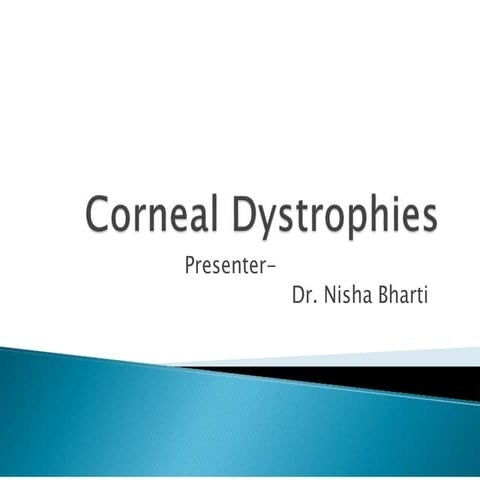 Presentation on CORNEAL DYSTROPHY PPT.pptx