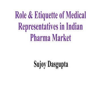 Role & Etiquette of Medical Representative in Indian Pharma Market