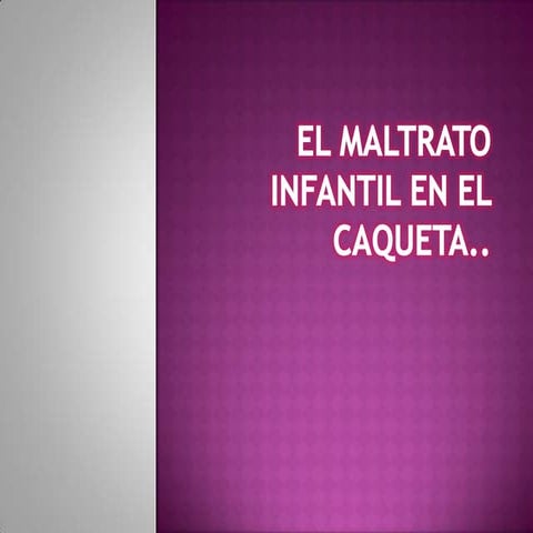 MALTRATO INFANTIL EN EL CAQUETA NORMAL SUPERIOR