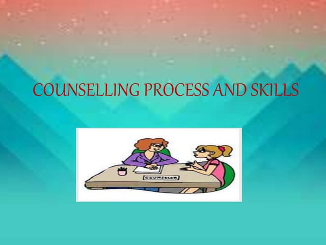 Counselling process and skills