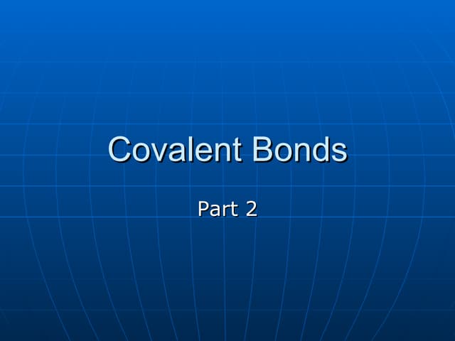 Covalent Bonds Part 2