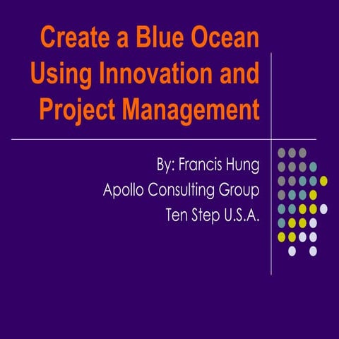 Create a blue ocean using Innovation and Project Management