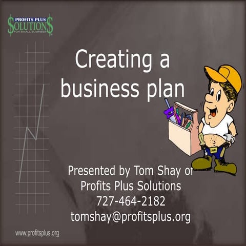 Creating a Business Plan from Tom Shay and Profits Plus