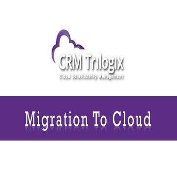 CRM Trilogix; Migrating Legacy Systems to the Cloud