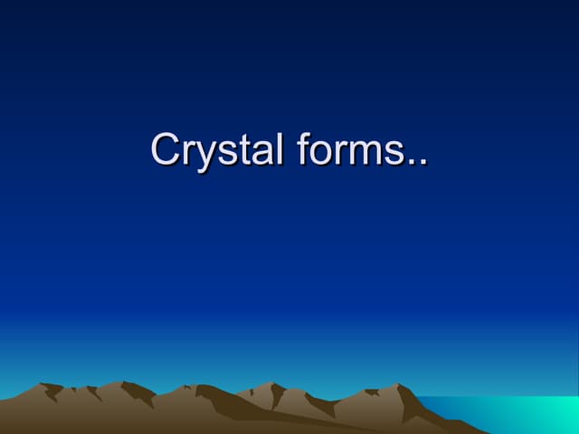 Crystal forms.
