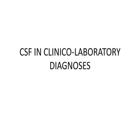 Csf in clinico laboratory diagnoses