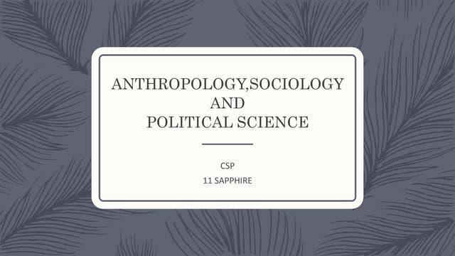 Anthropology, Sociology and Political Science