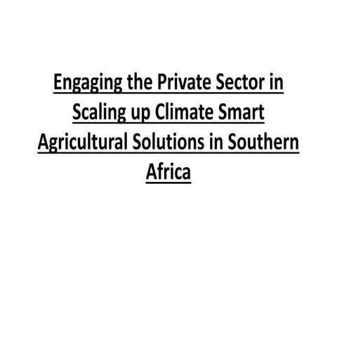 Engaging the Private Sector in Scaling up Climate Smart Agricultural Solution...