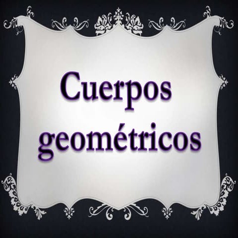Cuerpos geométricos