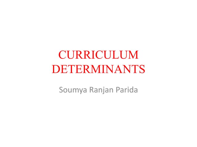 Curriculum  determinants