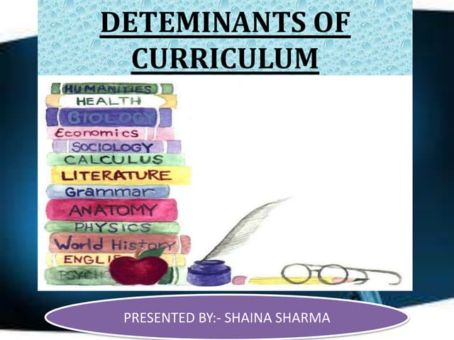 Curriculum and its determinants