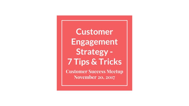 How to Create a Customer Engagement Strategy -  7 tips and tricks