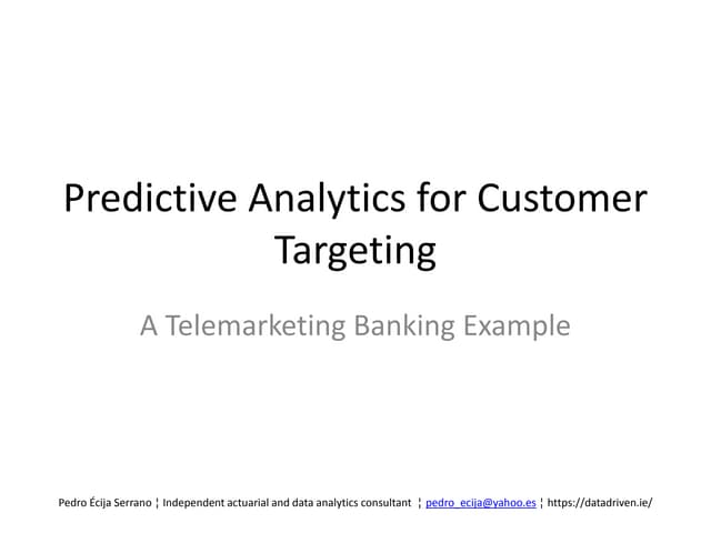 Predictive Analytics for Customer Targeting: A Telemarketing Banking Example