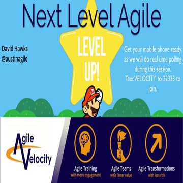 Next Level Agile - David Hawks - Keep Austin Agile 2018