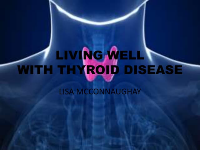 Living Well With Thyroid Disease