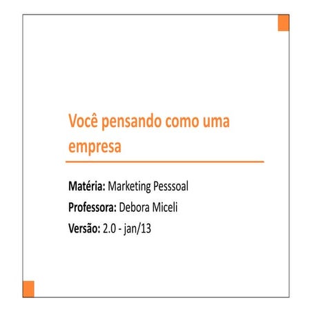 02. Debora Miceli - Marketing Pessoal: Aula 02