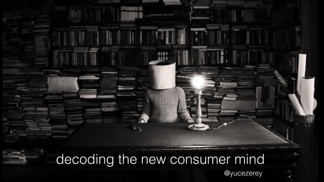 Decoding The New Consumer Mind 