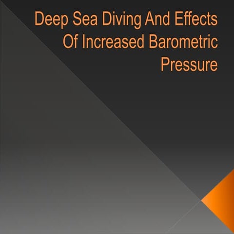 Deep sea diving and effects of increased barometric
